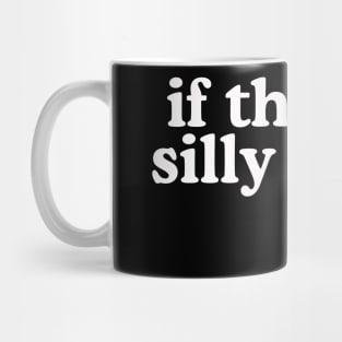 If The Vibe Is Silly Im There Shirt Y2K Tee,  Meme Gen Z Meme Mug